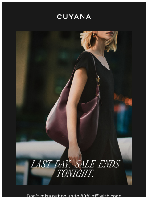 cuyana newsletter: Ends Tonight: Up to 30% Off