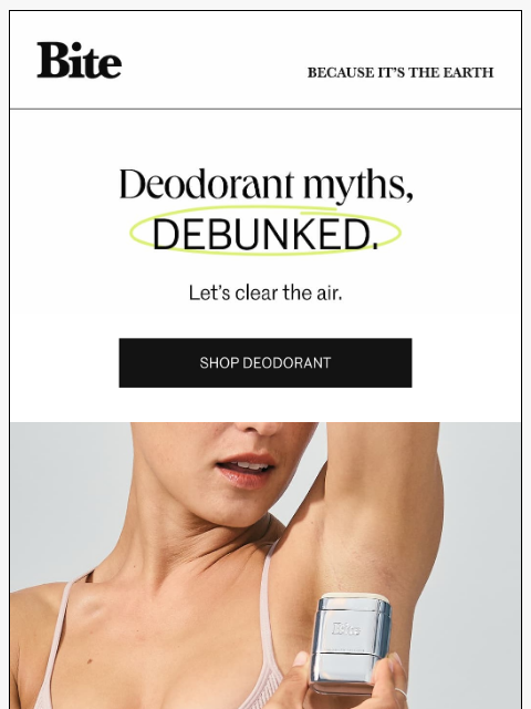 bitetoothpastebits newsletter: 3 deodorant myths, debunked.
