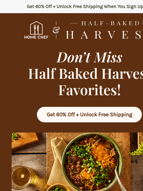homechef newsletter: Enjoy Half Baked Harvest’s cozy fall recipes for a...