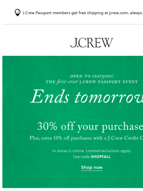 jcrew newsletter: Ends tomorrow: 30% off your purchase