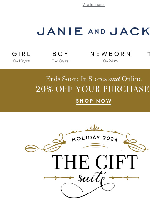 From our holiday gift guide. View in browser Stores Janie and Jack Girl Boy Newborn Tween Janie and Jack Girl Boy Newborn Tween Girl Boy Newborn Girl Newborn Boy Accessories Sale Gift Services Refer A