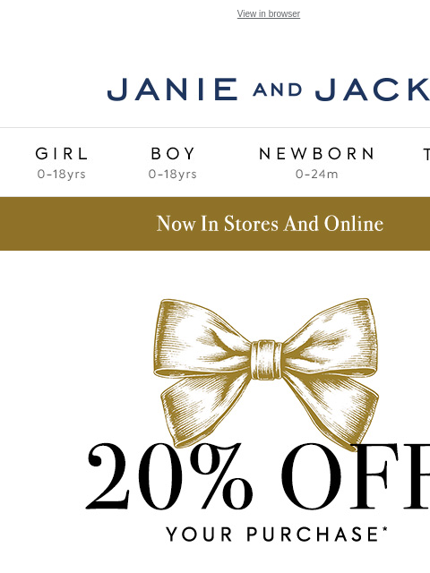 And they're 20% off for a limited time. View in browser Stores Janie and Jack Girl Boy Newborn Tween Janie and Jack Girl Boy Newborn Tween Girl Boy Newborn Girl Newborn Boy Accessories Sale Gift