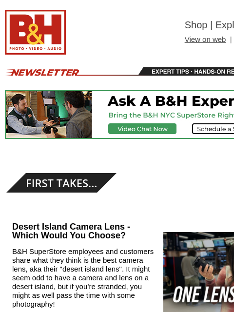 Free Shipping on most items B&H Shop | Explora | Used Dept View on web | Contact Us: 877-865-9088 Newsletter | Expert Tips | Hands-on Reviews | Buying Guides Newsletter | Expert Tips | Hands-on