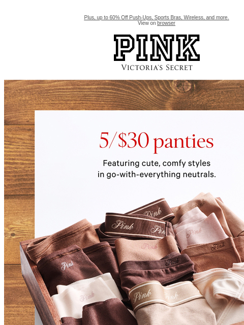 Plus, up to 60% Off Push-Ups, Sports Bras, Wireless, and more. View on browser PINK Victoria's Secret VSCC Available Credit feature cta cta Shop Now Display images to show real-time content Product