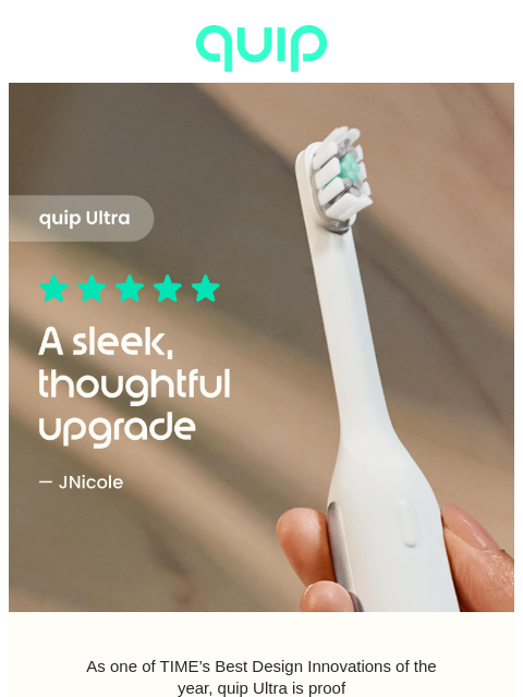 getquip newsletter: quip Ultra: The future of oral care 🥇