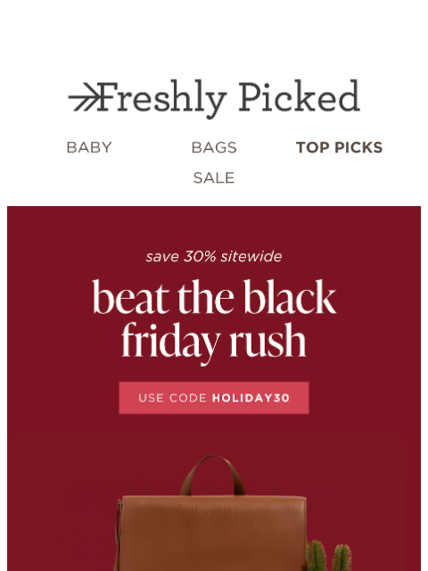 freshlypicked newsletter: Stack An Extra 30% Off EVERYTHING 🎁