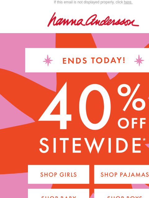 hannaandersson newsletter: 40% OFF SITEWIDE ENDS TODAY❗❗