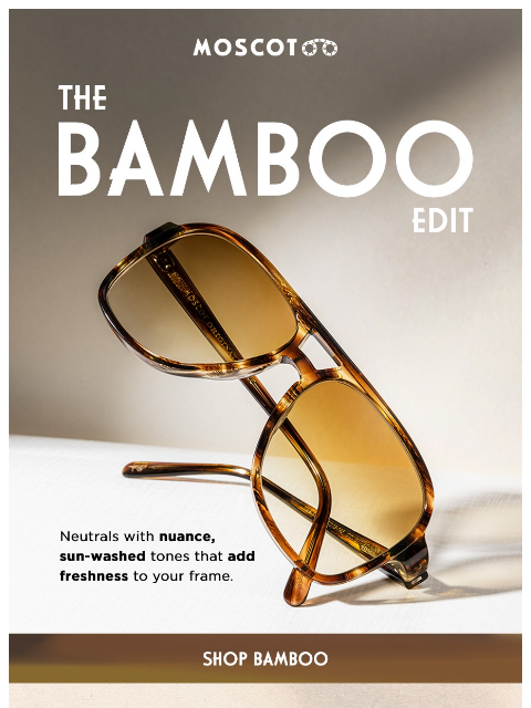 moscot newsletter: The Bamboo Edit