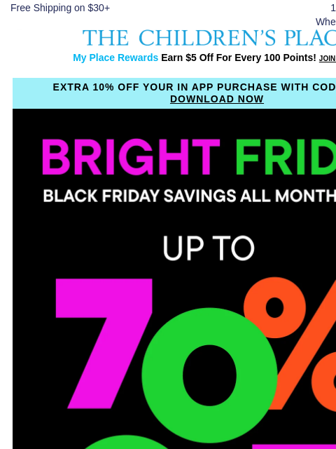 childrensplace newsletter: *BRIGHT FRIDAY* is here! Up to 70% OFF