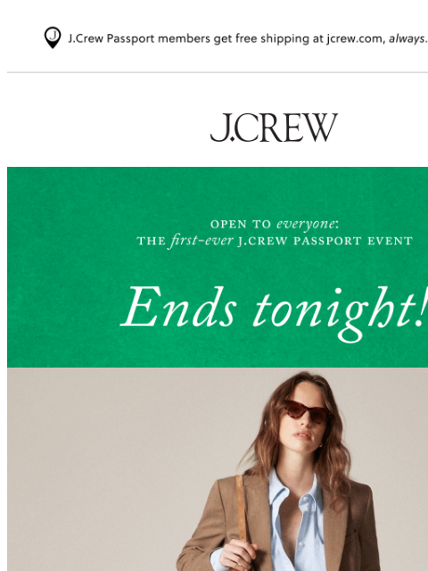 jcrew newsletter: This is it! 30% off your purchase ends tonight.