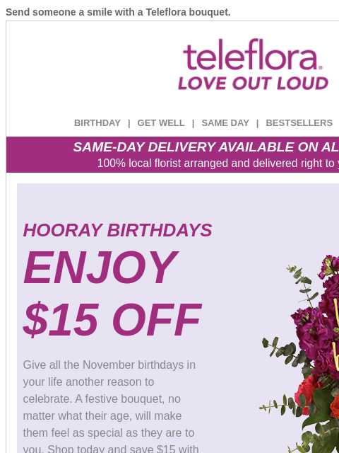 teleflora newsletter: Make Birthday Magical🎈🎉 Save $15 Now