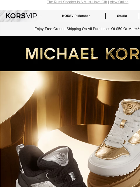 The Rumi Sneaker Is A Must-Have Gift | View Online KORSVIP KORSVIP Member Studio Points: 100 Enjoy Free Ground Shipping On All Purchases Of $50 Or More.** MICHAEL KORS KICK UP THE SHINE Treat them to a