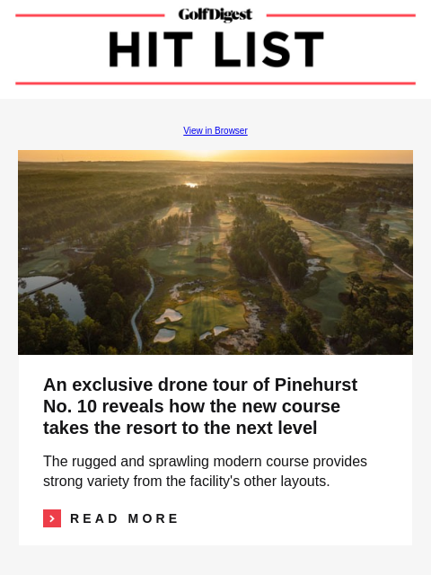 An exclusive drone tour of Pinehurst No. 10 reveals how the new course takes the resort to the next level GolfDigest View in Browser An exclusive drone tour of Pinehurst #10 reveals how the new course