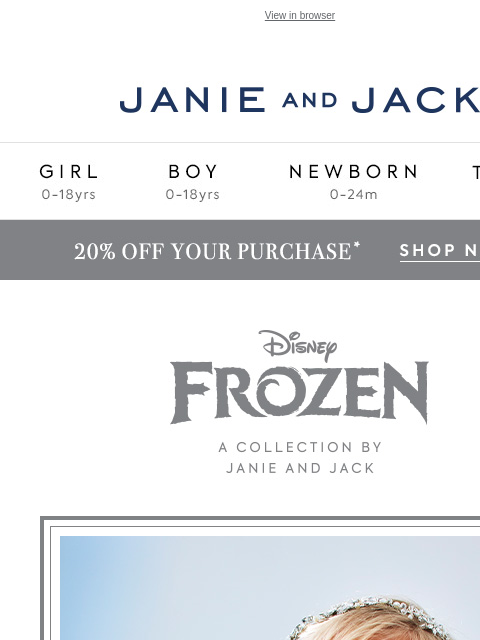 Discover our new Frozen collection. View in browser Stores Janie and Jack Girl Boy Newborn Tween Janie and Jack Girl Boy Newborn Tween Girl Boy Newborn Girl Newborn Boy Accessories Sale Gift Services