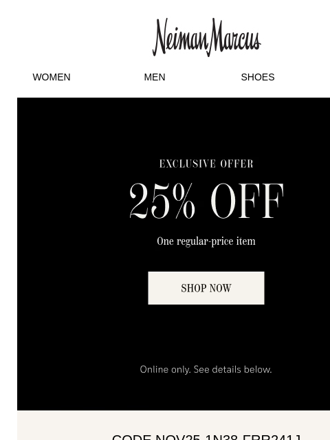 neimanmarcus newsletter: Last chance: 25% off one item ends tonight