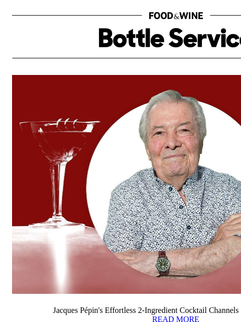 foodandwine newsletter: Jacques Pépin's 2-Ingredient Cocktail Channels Fre...