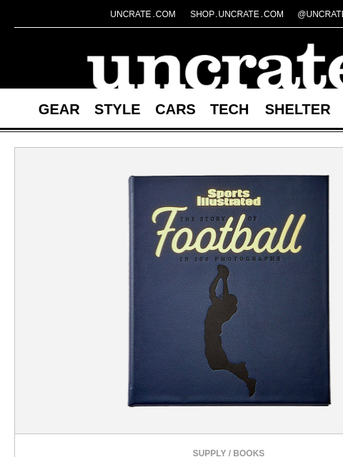 uncrate newsletter: The Story of Football & more