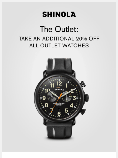 shinola newsletter: Last Chance: 20% Off Outlet Watches