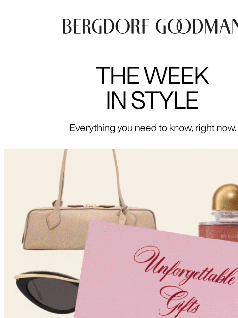 bergdorfgoodman newsletter: The Week In Style: Spectacular Gifting