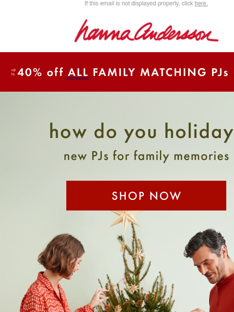 hannaandersson newsletter: On Sale Now: Up To 40% Off Matching Family PJs