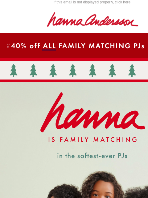 hannaandersson newsletter: The Original (And Best!) Family Pajamas ❤️💚