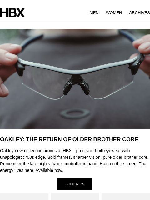 hbx newsletter: OAKLEY: THE RETURN OF OLDER BROTHER CORE