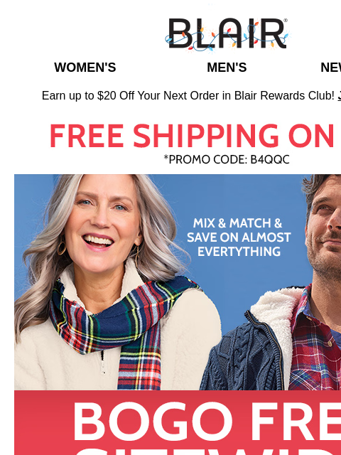 Buy 1, Get 1 FREE Across the Entire Site! Blair Women's Men's New Arrivals Earn up to $20 Off Your Next Order in Blair Rewards Club! Join for FREE Free Shipping on $39+ Promo code B4QQC Mix