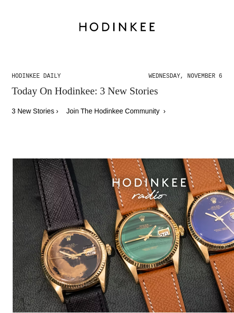 Today on Hodinkee... HODINKEE Radio: Everything You Need To Know About Stone Dials | Hodinkee Daily – Wednesday, November 6 | Today On Hodinkee: 3 New Stories 3 New Stories › Join The Hodinkee