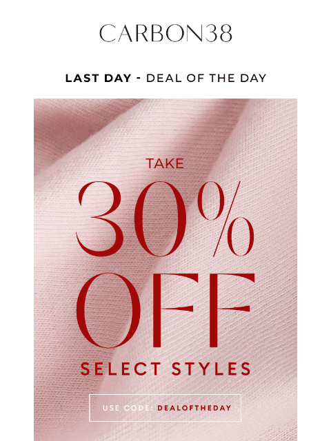 carbon38 newsletter: LAST DAY: 30% off