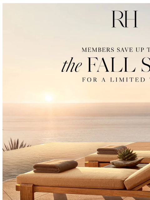 rh newsletter: The Fall Sale. Enjoy Outdoor Savings of Up to 60% ...