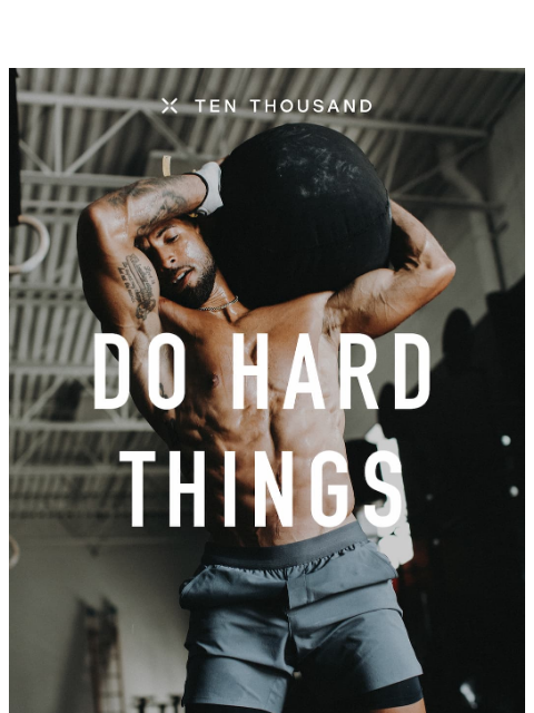 tenthousand newsletter: Get After It