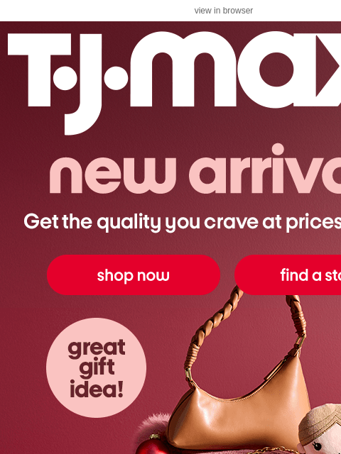 tjmaxx newsletter: New arrivals you need to see 👀
