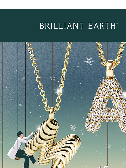 brilliantearth newsletter: Jewelry made just for them 💎