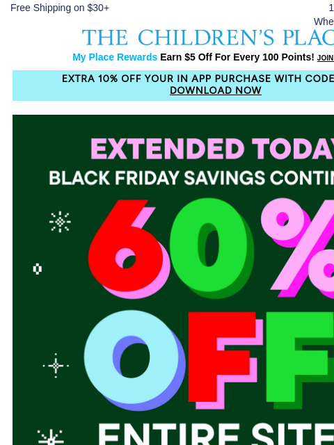 childrensplace newsletter: EXTENDED Today Only 🙌 60% Off ENTIRE SITE + Earn ...