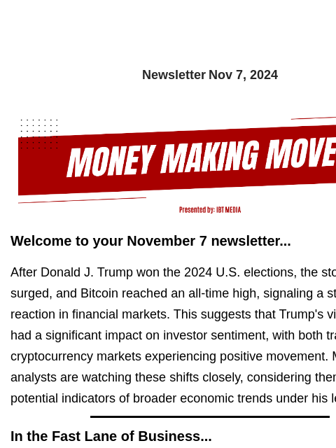 Newsletter Nov 7, 2024 Welcome to your November 7 newsletter... After Donald J. Trump won the 2024 US elections, the stock market surged, and Bitcoin reached an all-time high, signaling a strong