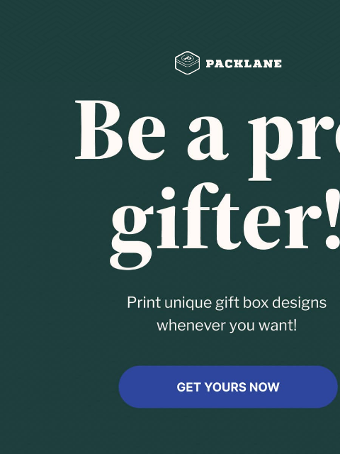 Build the perfect gift box for every present Packlane Be a pro gifter! Print unique gift box designs whenever you want! Be a pro gifter! Print unique gift box designs whenever you want! Book Shipping