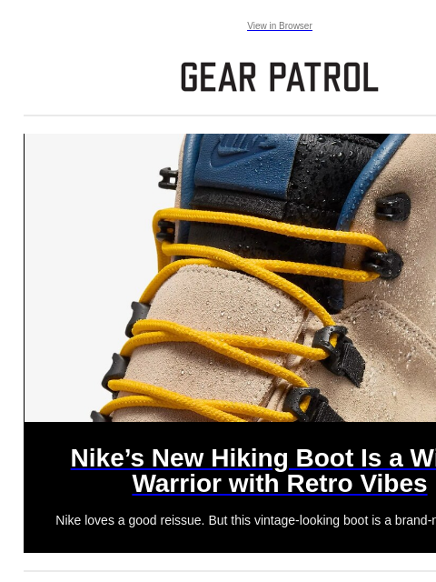 Plus, why Apple's entry-level Mac is so-close to perfect. Plus, why Apple's entry-level Mac is so-close to perfect. View in Browser Nike's New Hiking Boot Is a Winter Warrior with Retro