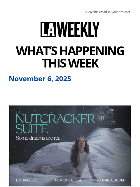 laweekly newsletter: What's Happening in LA This Week + The Nutcracker ...