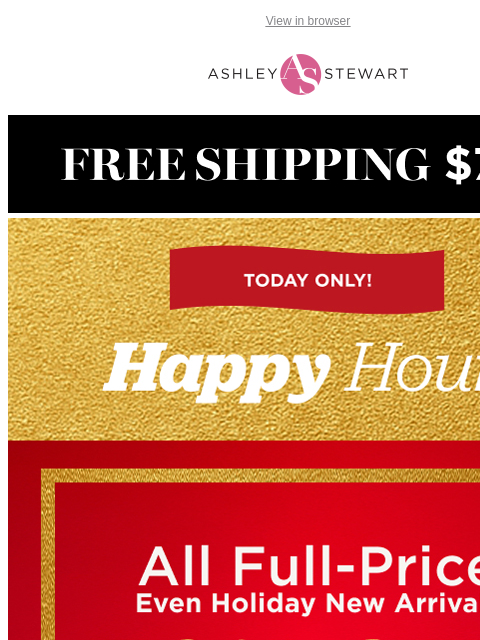 ashleystewart newsletter: 📢HAPPY HOUR ENDS TONIGHT! 50% off SITEWIDE!