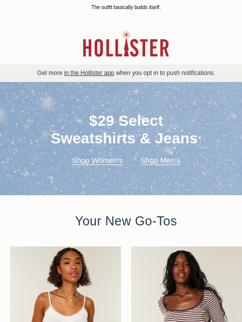 hollisterco newsletter: $29 sweatshirts & jeans starts now!