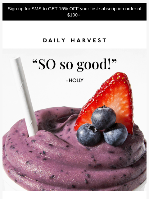 daily-harvest newsletter: “Delicious and very filling!”