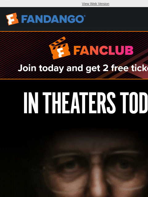 'Heretic,' 'Venom: The Last Dance,' and more new movies are playing this weekend. Get tickets now. View Web Version JOIN FANCLUB TODAY AND GET 2 FREE TICKETS IN THEATERS TODAY GET