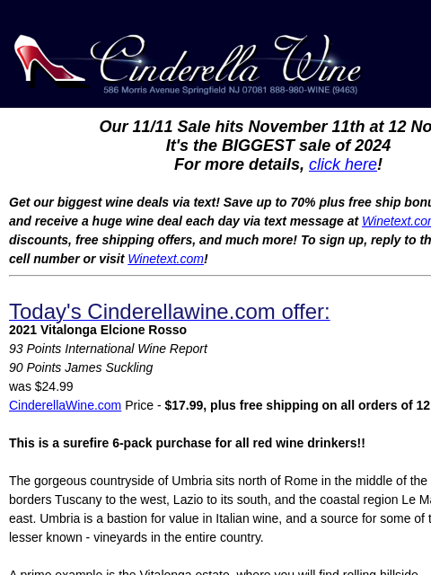 Our 11/11 Sale hits November 11th at 12 Noon! It's the BIGGEST sale of 2024 For more details, click here! Get our biggest wine deals via text! Save up to 70% plus free ship bonus offers! Sign up