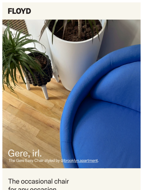 floydhome newsletter: At home with The Gere Easy Chair