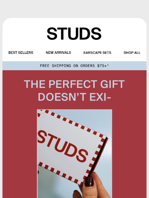 studs newsletter: The perfect gift doesn’t exi-