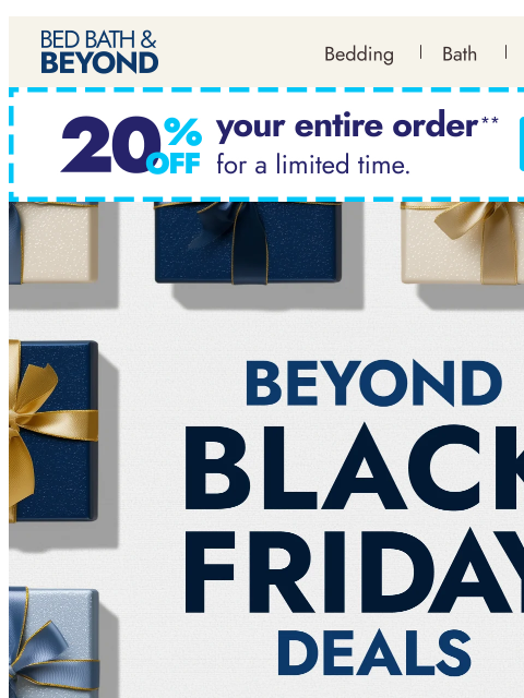 bedbathandbeyond newsletter: Why wait? Beyond Black Friday deals have arrived
