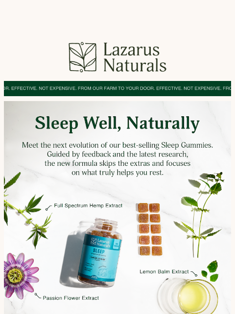 lazarusnaturals newsletter: Sleep Gummies, now reformulated for even better re...