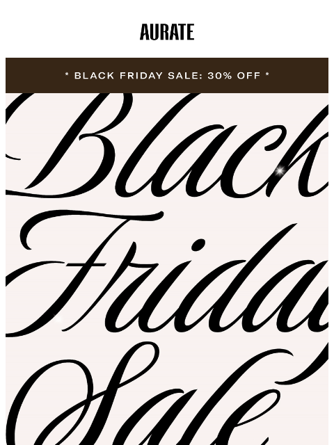 auratenewyork newsletter: BLACK FRIDAY IS HERE ✨
