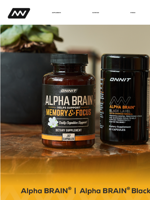 Save 25% on Alpha BRAIN® and Alpha BRAIN® Black Label, try the two tastiest ways to get in the zone, and explore warm, wholesome, nutritious dishes to embrace the season. SUPPLEMENTS NUTRITION FITNESS