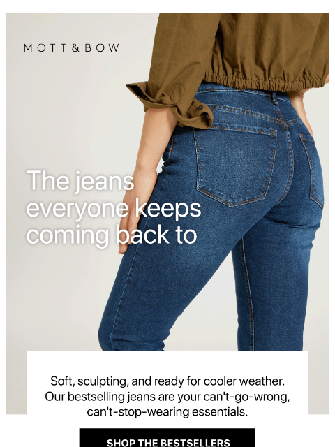 mottandbow newsletter: Everyone's wearing these jeans.